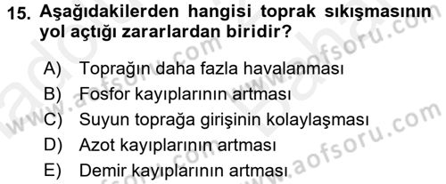 Toprak Bilgisi ve Bitki Besleme Dersi 2017 - 2018 Yılı (Vize) Ara Sınav Soruları 15. Soru