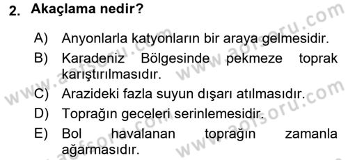 Toprak Bilgisi ve Bitki Besleme Dersi 2017 - 2018 Yılı (Vize) Ara Sınav Soruları 2. Soru