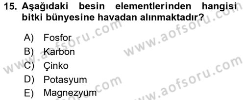 Toprak Bilgisi ve Bitki Besleme Dersi 2017 - 2018 Yılı (Final) Dönem Sonu Sınav Soruları 15. Soru