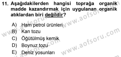 Toprak Bilgisi ve Bitki Besleme Dersi 2018 - 2019 Yılı (Vize) Ara Sınav Soruları 11. Soru