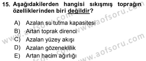 Toprak Bilgisi ve Bitki Besleme Dersi 2018 - 2019 Yılı (Vize) Ara Sınav Soruları 15. Soru
