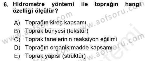 Toprak Bilgisi ve Bitki Besleme Dersi 2018 - 2019 Yılı (Vize) Ara Sınav Soruları 6. Soru