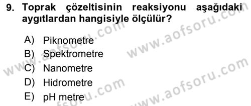 Toprak Bilgisi ve Bitki Besleme Dersi 2018 - 2019 Yılı (Vize) Ara Sınav Soruları 9. Soru