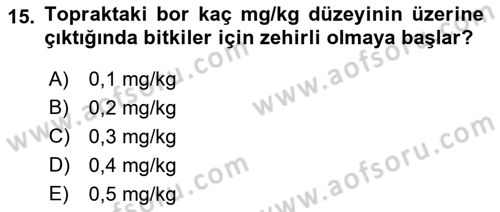 Toprak Bilgisi ve Bitki Besleme Dersi 2021 - 2022 Yılı (Vize) Ara Sınavı 15. Soru