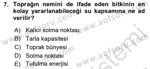 Toprak Bilgisi ve Bitki Besleme Dersi 2021 - 2022 Yılı (Vize) Ara Sınav Soruları 7. Soru
