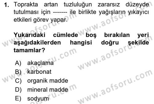 Toprak Bilgisi ve Bitki Besleme Dersi 2021 - 2022 Yılı (Final) Dönem Sonu Sınav Soruları 1. Soru