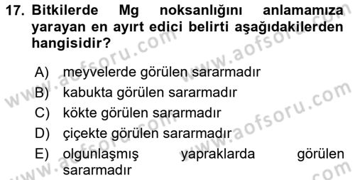 Toprak Bilgisi ve Bitki Besleme Dersi 2023 - 2024 Yılı (Final) Dönem Sonu Sınav Soruları 17. Soru