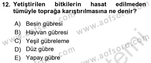 Toprak Bilgisi ve Bitki Besleme Dersi 2024 - 2025 Yılı (Vize) Ara Sınav Soruları 12. Soru