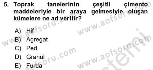 Toprak Bilgisi ve Bitki Besleme Dersi 2024 - 2025 Yılı (Vize) Ara Sınav Soruları 5. Soru