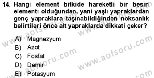 Toprak Bilgisi ve Bitki Besleme Dersi 2024 - 2025 Yılı (Final) Dönem Sonu Sınav Soruları 14. Soru