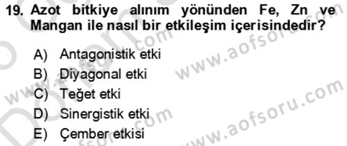 Toprak Bilgisi ve Bitki Besleme Dersi 2024 - 2025 Yılı (Final) Dönem Sonu Sınav Soruları 19. Soru