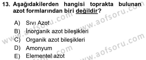 Toprak Bilgisi ve Bitki Besleme Dersi 2024 - 2025 Yılı Yaz Okulu Sınav Soruları 13. Soru