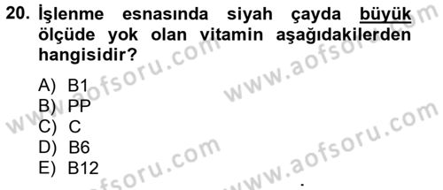 Gıda Bilimi ve Teknolojisi Dersi 2012 - 2013 Yılı (Vize) Ara Sınav Soruları 20. Soru