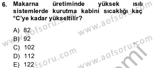 Gıda Bilimi ve Teknolojisi Dersi 2013 - 2014 Yılı (Final) Dönem Sonu Sınav Soruları 6. Soru
