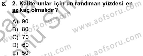 Gıda Bilimi ve Teknolojisi Dersi 2013 - 2014 Yılı (Final) Dönem Sonu Sınav Soruları 8. Soru