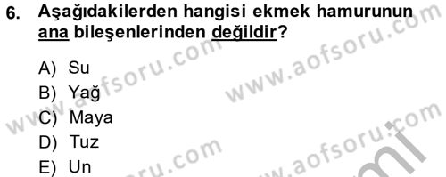 Gıda Bilimi ve Teknolojisi Dersi 2014 - 2015 Yılı (Final) Dönem Sonu Sınav Soruları 6. Soru