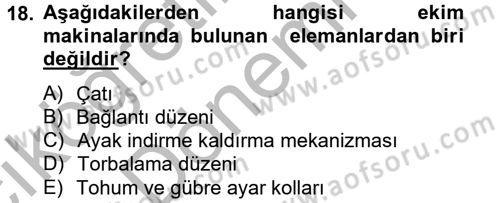 Tarım Alet ve Makinaları Dersi 2012 - 2013 Yılı (Vize) Ara Sınav Soruları 18. Soru