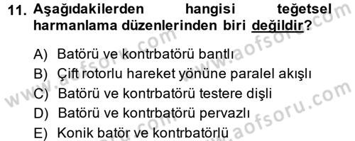 Tarım Alet ve Makinaları Dersi 2013 - 2014 Yılı (Final) Dönem Sonu Sınav Soruları 11. Soru