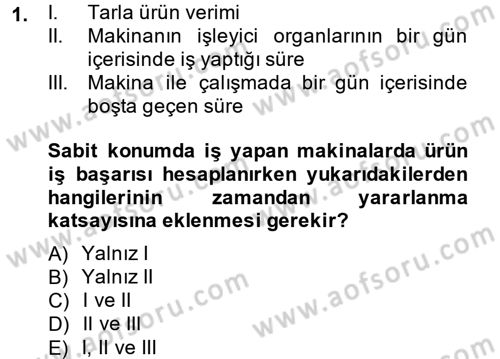 Tarım Alet ve Makinaları Dersi 2014 - 2015 Yılı (Vize) Ara Sınav Soruları 1. Soru