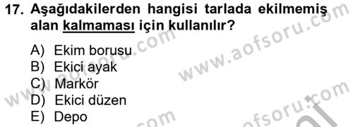 Tarım Alet ve Makinaları Dersi 2014 - 2015 Yılı (Vize) Ara Sınav Soruları 17. Soru