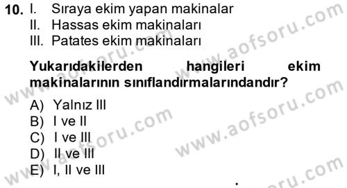 Tarım Alet ve Makinaları Dersi 2014 - 2015 Yılı (Final) Dönem Sonu Sınav Soruları 10. Soru