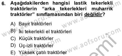 Tarım Alet ve Makinaları Dersi 2014 - 2015 Yılı (Final) Dönem Sonu Sınav Soruları 6. Soru