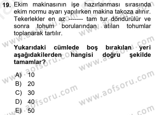 Tarım Alet ve Makinaları Dersi 2017 - 2018 Yılı (Vize) Ara Sınav Soruları 19. Soru