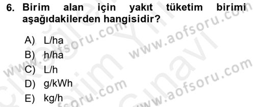 Tarım Alet ve Makinaları Dersi 2017 - 2018 Yılı (Vize) Ara Sınav Soruları 6. Soru