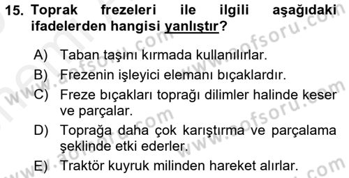 Tarım Alet ve Makinaları Dersi 2018 - 2019 Yılı (Vize) Ara Sınav Soruları 15. Soru