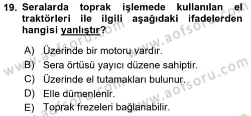 Tarım Alet ve Makinaları Dersi 2018 - 2019 Yılı (Final) Dönem Sonu Sınav Soruları 19. Soru