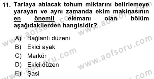 Tarım Alet ve Makinaları Dersi 2020 - 2021 Yılı Yaz Okulu Sınav Soruları 11. Soru