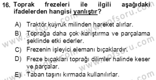 Tarım Alet ve Makinaları Dersi 2021 - 2022 Yılı (Vize) Ara Sınav Soruları 16. Soru
