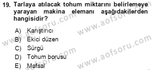 Tarım Alet ve Makinaları Dersi 2021 - 2022 Yılı (Vize) Ara Sınav Soruları 19. Soru