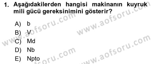 Tarım Alet ve Makinaları Dersi 2022 - 2023 Yılı Yaz Okulu Sınav Soruları 1. Soru