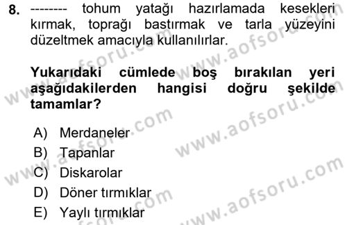 Tarım Alet ve Makinaları Dersi 2022 - 2023 Yılı Yaz Okulu Sınav Soruları 8. Soru
