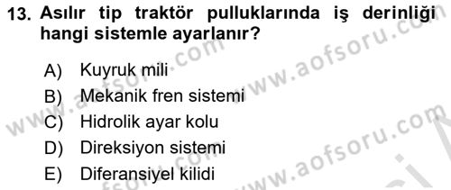 Tarım Alet ve Makinaları Dersi 2025 - 2026 Yılı (Vize) Ara Sınav Soruları 13. Soru