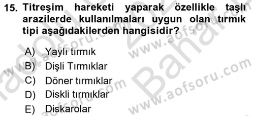 Tarım Alet ve Makinaları Dersi 2025 - 2026 Yılı (Vize) Ara Sınav Soruları 15. Soru