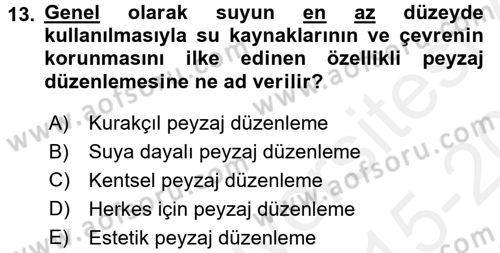 Peyzaj Çevre ve Tarım Dersi 2015 - 2016 Yılı Tek Ders Sınavı 13. Soru