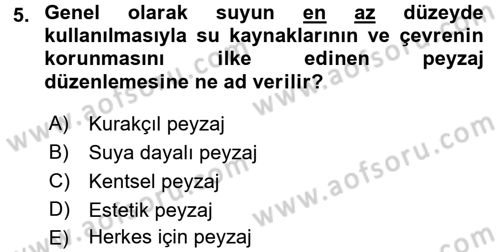 Peyzaj Çevre ve Tarım Dersi 2016 - 2017 Yılı (Final) Dönem Sonu Sınavı 5. Soru