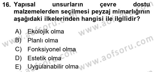 Peyzaj Çevre ve Tarım Dersi 2021 - 2022 Yılı (Final) Dönem Sonu Sınavı 16. Soru