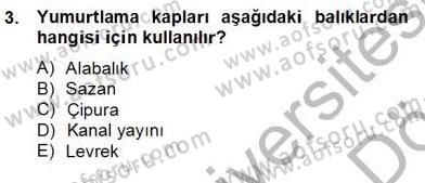 Su Ürünleri Dersi 2012 - 2013 Yılı (Final) Dönem Sonu Sınav Soruları 3. Soru