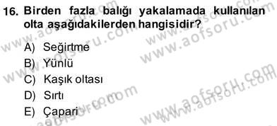Su Ürünleri Dersi 2013 - 2014 Yılı (Vize) Ara Sınav Soruları 16. Soru