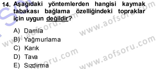 Bitki Su İlişkileri Dersi 2013 - 2014 Yılı (Final) Dönem Sonu Sınav Soruları 14. Soru