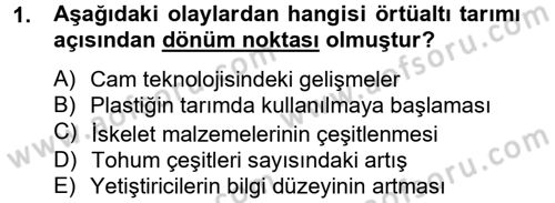 Örtü Altı Üretim Sistemleri Dersi 2012 - 2013 Yılı (Vize) Ara Sınav Soruları 1. Soru