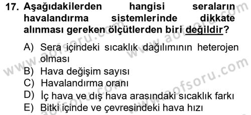 Örtü Altı Üretim Sistemleri Dersi 2012 - 2013 Yılı (Vize) Ara Sınav Soruları 17. Soru