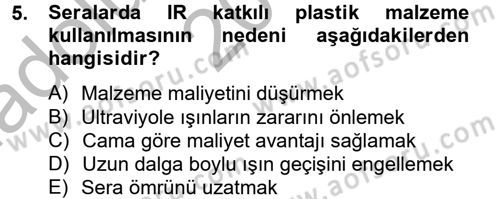 Örtü Altı Üretim Sistemleri Dersi 2012 - 2013 Yılı (Vize) Ara Sınav Soruları 5. Soru