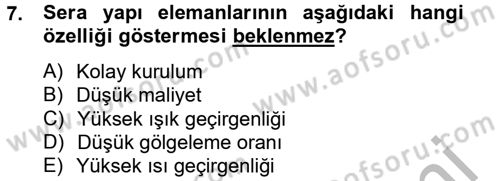 Örtü Altı Üretim Sistemleri Dersi 2012 - 2013 Yılı (Vize) Ara Sınav Soruları 7. Soru