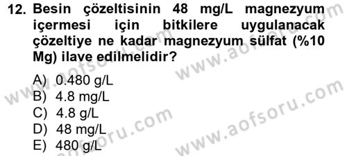 Örtü Altı Üretim Sistemleri Dersi 2012 - 2013 Yılı (Final) Dönem Sonu Sınav Soruları 12. Soru