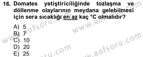 Örtü Altı Üretim Sistemleri Dersi 2012 - 2013 Yılı (Final) Dönem Sonu Sınav Soruları 16. Soru
