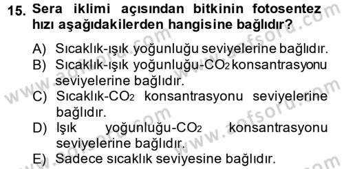 Örtü Altı Üretim Sistemleri Dersi 2013 - 2014 Yılı (Vize) Ara Sınav Soruları 15. Soru
